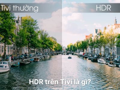 HDR trên Tivi là gì, có cần thiết khi mua không?